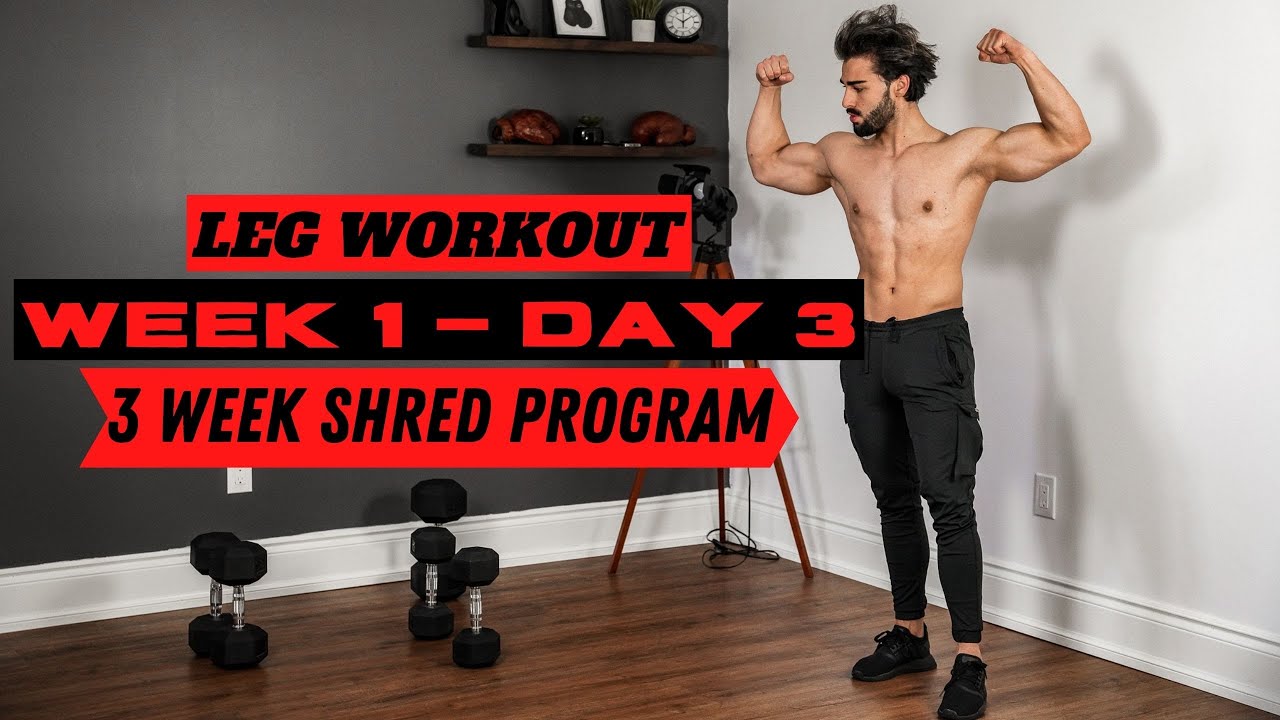 3 Week Shred Program : Leg Workout : Week 1 - Day 3