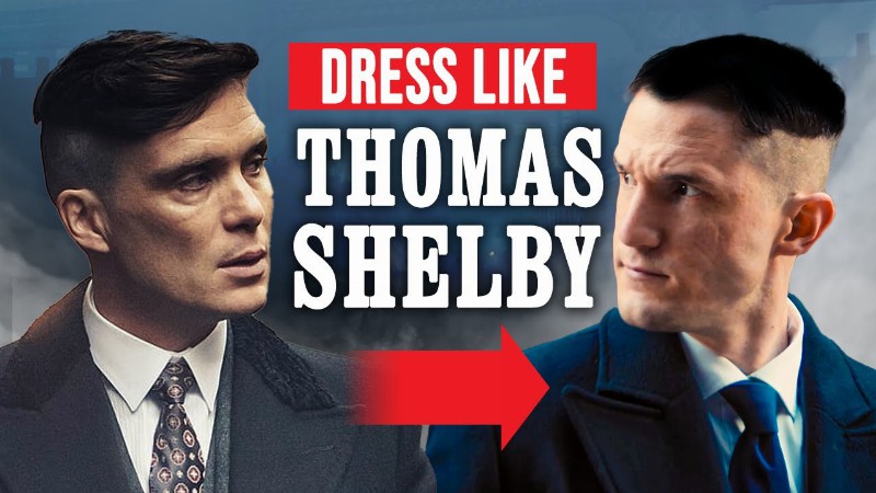 Dress Like Tommy Shelby : Peaky Blinders Style Secrets